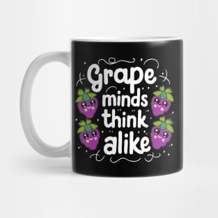 Grape Minds Think Alike Mug